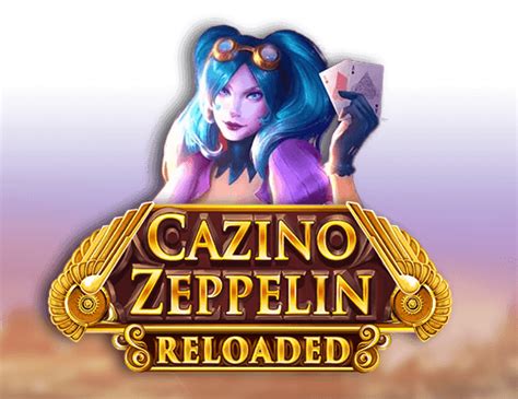 Cazino zeppelin reloaded play  Forgot your password? Get help